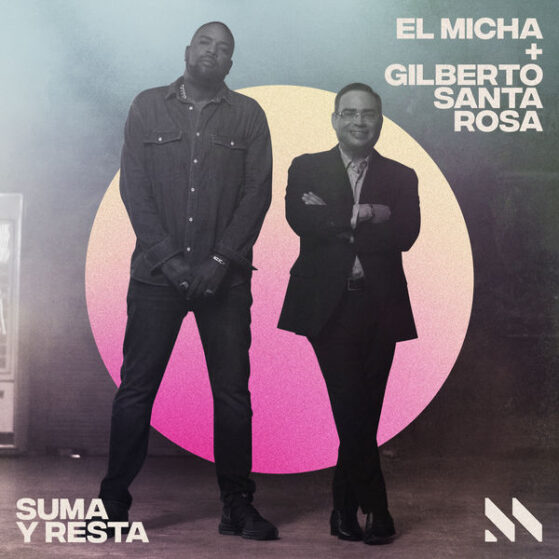 El-Micha-Ft-Gilberto-Santa-Rosa-Suma-y-Resta
